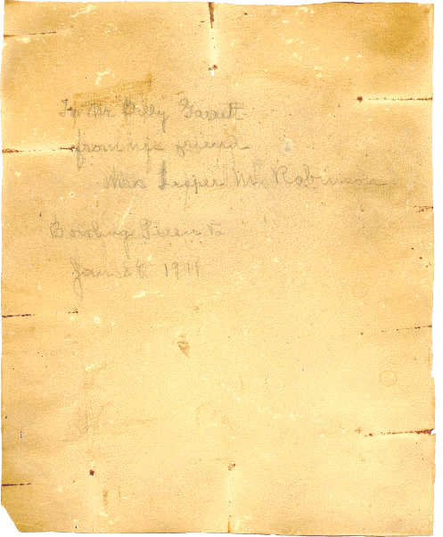 Reads as follows: 
'For Mr. Billy Garrett
from his friend
Mrs Leaper M. Robinson

Bowling Green, Va
Jan. 28, 1911'